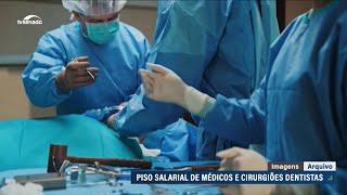 Piso salarial de médicos e cirurgiõesdentistas deve ser aumentado apontam debatedores [upl. by Noemad854]