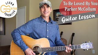 To Be Loved By You  Parker McCollum  Guitar Lesson  Tutorial [upl. by Ahar]