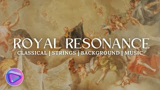 Inspiring Violins  Classical Background Music For Videos  Royal Resonance by Background Music Lab [upl. by Terrill]