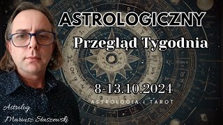 Tygodniowy Horoskop Astrologiczny Aspekty planet i ich działanie 713 października 2024 [upl. by Assiran360]