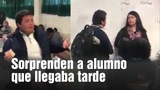 Alumno que llegaba tarde a clases fue sorprendido de esta manera [upl. by Tlevesor]