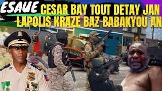 ESAUE CESAR BAY TOUT DETAY JAN LAPOLIS DEPLWAYE KAY CHèF G4NG BABEKYOU ANPIL B4NDI BWA DLO BOUCH YO [upl. by Kisung909]