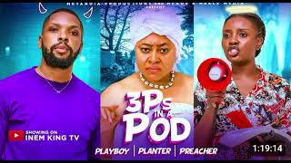 3Ps IN A POD NIGERIAN MOVIE INEM KING CHIOMA NWOSU CHARLES BORN Latest 2024 Nigerian Movies [upl. by Kelam]