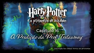 Harry Potter e o Prisioneiro de Azkaban  Capitulo 16  A Predição da Profª Trelawney [upl. by Skyla572]