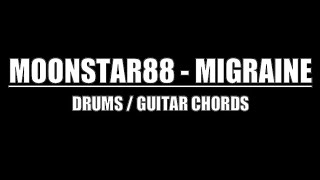 MoonStar88  Migraine Drum Tracks Lyrics Chords [upl. by Essenaj]