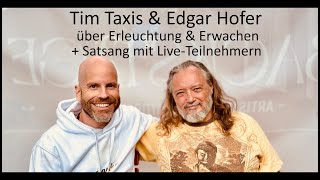 Alles Erleuchtung oder was  LiveChat mit Tim Taxis amp Edgar Hofer [upl. by Aivata672]