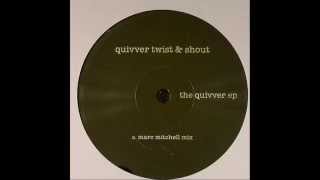 Quivver ‎– Twist amp Shout Marc Mitchell Mix [upl. by Nosyla]