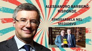 ALESSANDRO BARBERO risponde  Spassarsela nel Medioevo con Davide Savelli [upl. by Annelise]