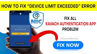 How to fix Device limit exceeded error in Kavach Authentication app NIC Email Kavach Login Error [upl. by Ttam]