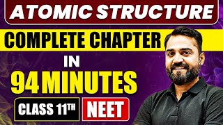 ATOMIC STRUCTURE in 94 Minutes  Full Chapter Revision  Class 11 NEET [upl. by Ylen]