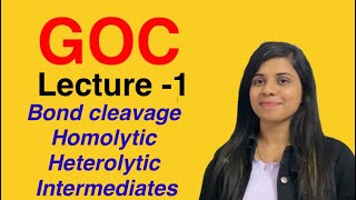 GOC part 1 bond cleavage  homolytic and heterolytic [upl. by Aihsenak]