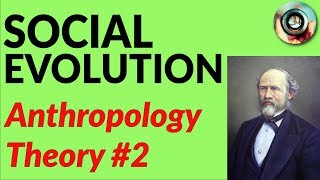 Social Evolution amp The Rise of Capitalism  featuring Lewis Henry Morgan  Anthro Theory 2 [upl. by Eillod]