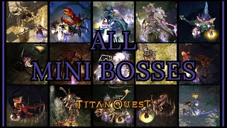 Titan Quest Anniversary Edition  All Mini Bosses [upl. by Elinad]