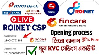 Roinet CSP Live Fincare Small Finance Bank Zero balance Account Opening [upl. by Katlaps]