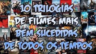 10 Trilogias de filmes mais bem sucedidas de todos os tempos [upl. by Meirrak359]