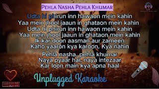 Pehla Nasha Pehla Khumar  Unplugged Karaoke With Lyrics  LP Unplugged Creations [upl. by Hedvig361]