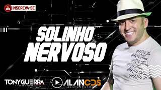 SOLINHO NERVOSO OFICIAL  TONY GUERRA 2019 [upl. by Erreip]