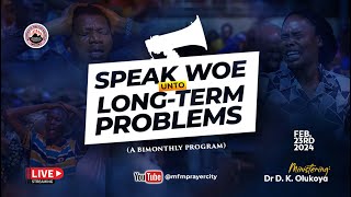 SPEAK WOE TO LONG TERM PROBLEM FEB 2024 EDITION II LIVE FROM PRAYER CITY CAMP [upl. by Ariahay481]