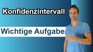 Konfidenzintervall  Aufgabe mit Interpretation und Lösung  Anwendung der Formel  Statistik [upl. by Anilyx]