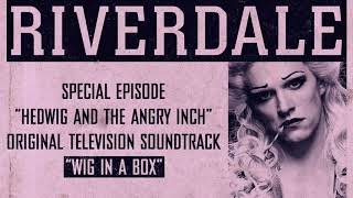 Riverdale  Wig in a Box  From Hedwig and the Angry Inch Musical Episode Official Video [upl. by Ennis]