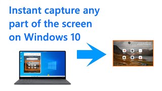 Instant capture any part of the screen on Windows 10 [upl. by Herby]