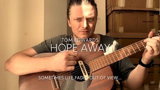 Hope Away  Tom Edwards Original Song [upl. by Ecidnarb]