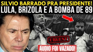 URGENTE LULA BRIZOLA E O GOLPE CONTRA SILVIO SANTOS ÃUDIO VAZADO REVELA BOMBA EM 1989 [upl. by Eiramalegna]