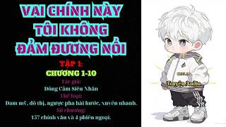 FULL Tập 1  VAI CHÍNH NÀY TÔI KHÔNG ĐẢM ĐƯƠNG NỔI Chương 110  Đông Cảm Siêu Nhân [upl. by Manuel]