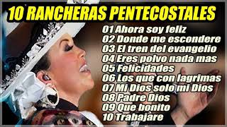 10 RANCHERAS PENTECOSTALES PODEROSAS [upl. by Herminia]