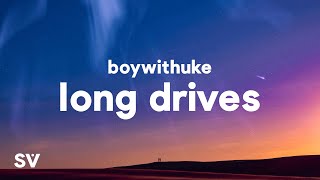 BoyWithUke  Long Drives Lyrics [upl. by Akkinahs473]