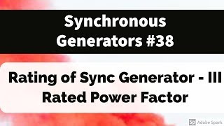 38 Synchronous Generators  Rating Part 3 Rated Power Factor [upl. by Artemis]