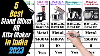 5 Best Atta Maker In India 2023  Best Stand Mixer In India 2023 [upl. by Grefer455]