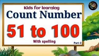 Number 51 to 100 I Fifty one to hundred spelling I count 51 to 100 I Cartoon animation for kids [upl. by Inatirb]