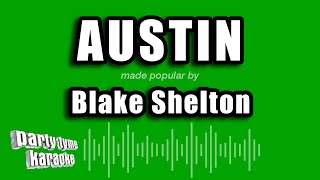 Blake Shelton  Austin Karaoke Version [upl. by Vitkun879]