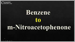 Benzene to mnitroacetophenone  Conversion of Organic Chemistry [upl. by Claiborne248]