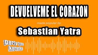 Sebastian Yatra  Devuelveme El Corazon Versión Karaoke [upl. by Hallette]