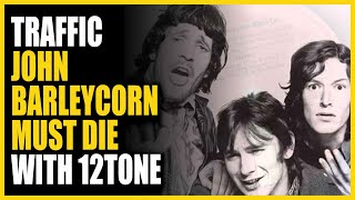 Traffic  John Barleycorn Must Die with 12tone Songs You Need To Know [upl. by Syxela]