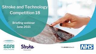 SBRI Competition 18 Stroke and Technology Briefing Webinar recording  June 2021 [upl. by Eentroc327]