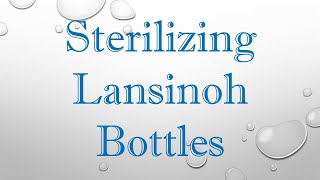 Sterilizing Lansinoh Bottles [upl. by Nassir85]