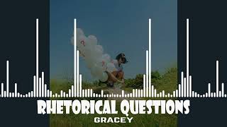 GRACEY  Rhetorical Questions [upl. by Hoashis]