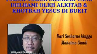 Bambang Noorsena  TOKOHTOKOH SEJARAH YANG DIILHAMI ALKITAB amp KHOTBAH YESUS DI BUKIT [upl. by Nnahteb722]