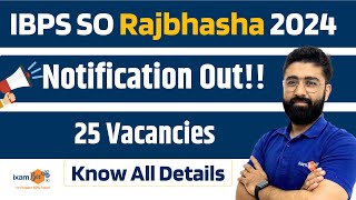 IBPS SO Rajbhasha 2024  IBPS SO 2024 Notification Out  Complete Details  By Ashwini Sir [upl. by Atiluj]