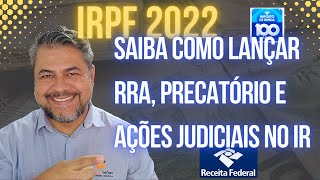 RRA PRECATÓRIO e AÇÕES JUDICIAIS como lançar no IMPOSTO DE RENDA  RECEITA FEDERAL DO BRASIL [upl. by Mapel]