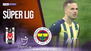 Beşiktaş vs Fenerbahçe  SÜPER LIG HIGHLIGHTS  05082022  beIN SPORTS USA [upl. by Anahsahs]