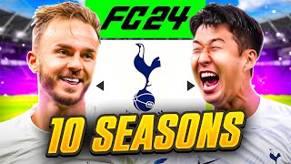 I Takeover Tottenham for 10 Seasons in FC 24 [upl. by Baniez]