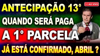 CONFIRMADO  Primeira Parcela Da Antecipação 13° SALÁRIO PARA ABRIL  Novas Regras [upl. by Cummings]