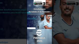 efootball2025 🚨Novedades 21 de Noviembre🚨 efootballmobile efootballnews efootball shorts [upl. by Aniluap]