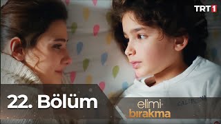 Elimi Bırakma 22 Bölüm [upl. by Tiffi]