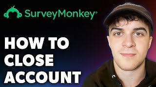 How to Close Account on Surveymonkey Full 2024 Guide [upl. by Tarrance]