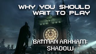 Why you should wait to play Batman Arkham Shadow [upl. by Finegan]